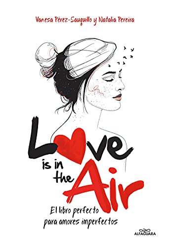 Love is in the air: El libro perfecto para amores imperfectos (No ficción ilustrados)